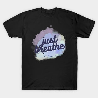 Just Breathe T-Shirt